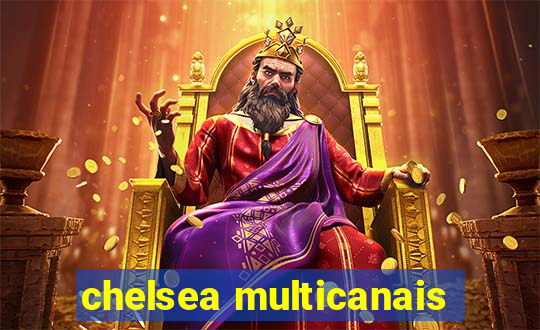 chelsea multicanais